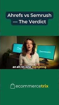 Ahrefs vs Semrush — The Verdict