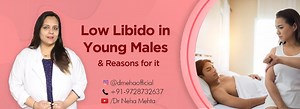 6 Reasons For Low Libido In Young Males | Low Sex Desire