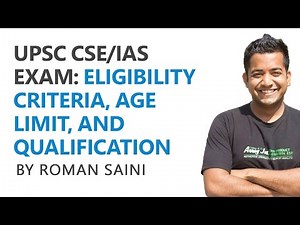 UPSC CSE/IAS Exam: Eligibility Criteria, Qualification, and Age Limit - Roman Saini