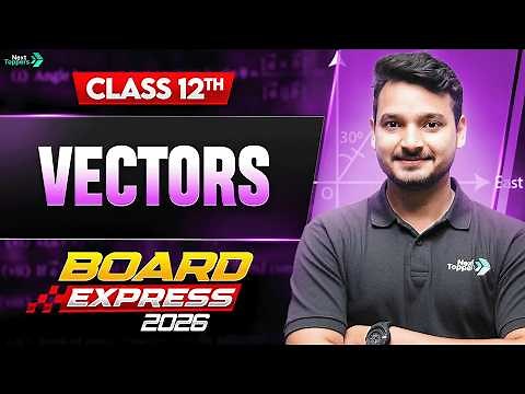 Vector Algebra One Shot in 45 Mins | Class 12th Maths Chapter 10 Revision | CBSE Board Exam Prep