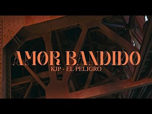 Amor Bandido - KJP, El Peligro y JShanchez (Video Oficial)
