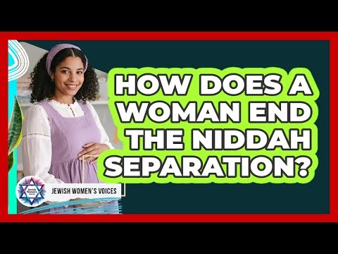 How Does A Woman End The Niddah Separation?