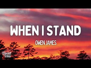 Owen James - When I Stand (Lyrics)