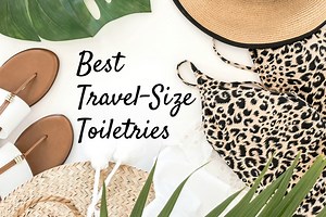 Best Travel Size Toiletries