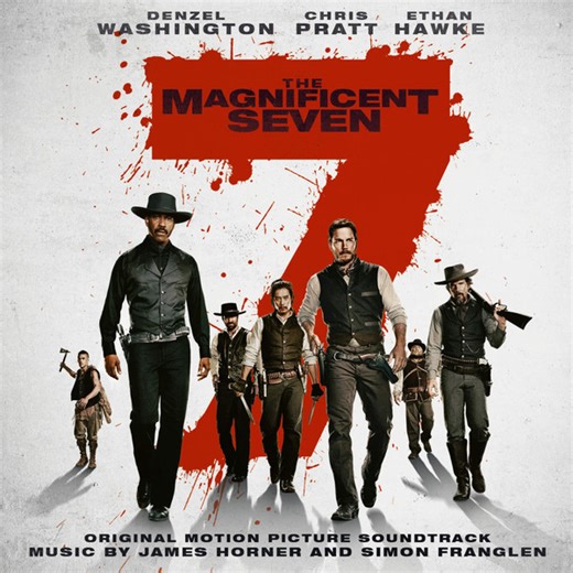James Horner And Simon Franglen - The Magnificent Seven (Original Motion Picture Soundtrack)
