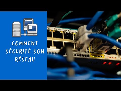 Comment sécurisé son réseau