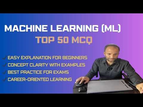 Top 50 Machine Learning MCQs Explained | Crack Exams & Interviews | Easy Explanation for Beginners