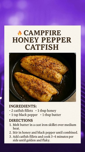 11 reactions |  Campfire Honey Pepper Catfish Ingredients: • 2...