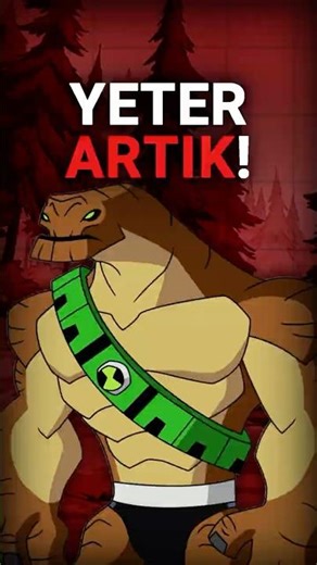 Ben 10’in İNSANAZOR Takıntısı!