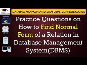 L63: Practice Questions on How to Find Normal Form of a Relation in Database Management System(DBMS)