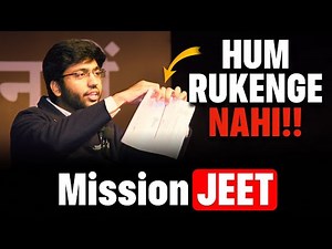 Hum Rukenge Nahi!! - Mission JEET 🔥