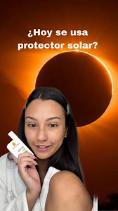 ¿Hoy se usa protector solar? #protectorsolar #skincare #eclipse | Santis Garcia