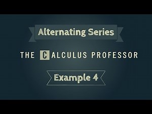 Alternating Series, Example 4