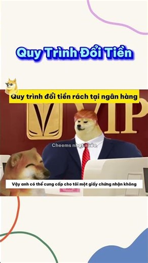 Quy trình đổi tiền | Cheems nhạt nhẽo