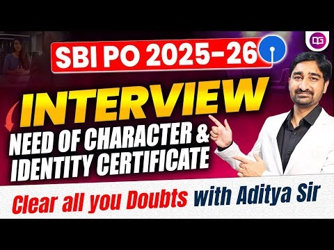 📝 SBI PO Interview 2025-26 | Character & Identity Certificate Explained | By Aditya Sir