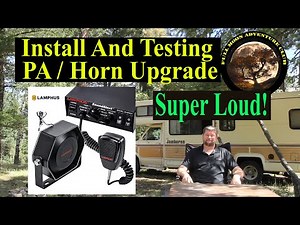 Installing And Testing A PA System In Your RV With Super Loud Horn - Lamphus PA System