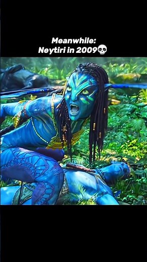 Neytiri is scared in 2025 vs Meanwhile: Neytiri in 2009💀