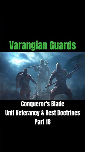 CB Unit Veterancy & Doctrines. Part 18: Varangian Guards #conquerorsblade #cb #guide #shorts