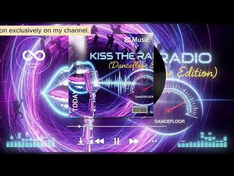 Kiss the Radio – (Dancefloor Edition)