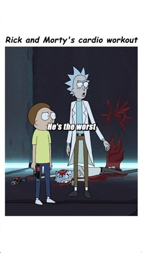 Rick and Morty's cardio workout