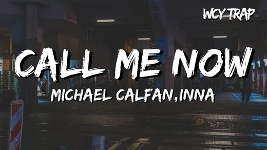 Michael Calfan,INNA - Call Me Now (Lyrics)