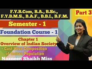F.Y.B.COM || Foundation Course 1 || Semester 1 | Chapter 1 | Overview of Indian Society | Part 3 |