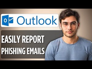 How To Report Phishing Emails in Outlook: 2025 Full Guide