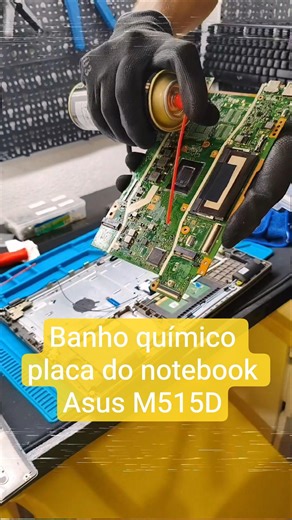 Banho químico na placa do notebook Asus M515D#dicasdeinformática #manutencaodecomputadores #asus