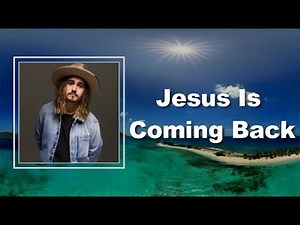 Jordan Feliz - Jesus Is Coming Back (Lyrics)