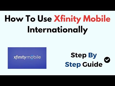 How To Use Xfinity Mobile Internationally