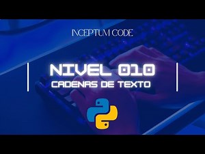 [010] Introducción a las Cadenas de Texto en Python | Aprende desde Cero