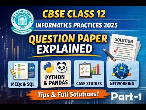 CBSE Class 12 Informatics Practices 2025 Question Paper Explained | Part -1 #cbse #cbseclass12