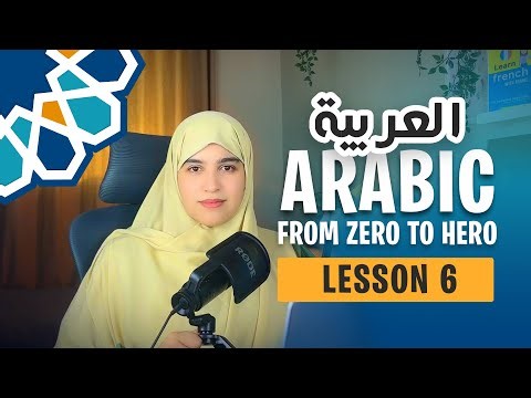 Learn Arabic from scratch : Lesson 6 - The Speaking Course for Absolute Beginners