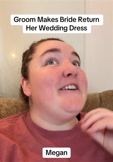 Groom Makes Bride Return Her Wedding Dress