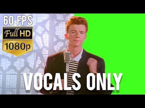 Rick Astley - Never Gonna Give You Up Remastered Green Screen (Vocals Only)