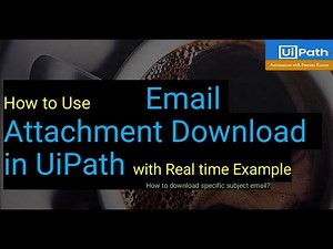 UiPath Gmail Automation Download Attachments from Specific mails