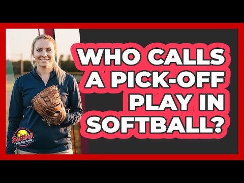 Who Calls A Pick-Off Play In Softball?