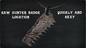 Saw Hunter Badge Finding it quickly Bloodborne