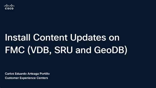 Install Content Updates on FMC (VDB, SRU and GeoDB) - Technical Assistance Center (TAC) - Cisco Video Portal