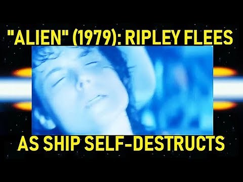 "ALIEN" (1979): Ripley Flees As Ship Self-Destructs