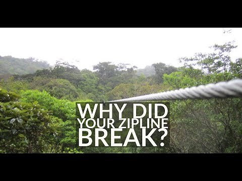 Zip Lines Break - But Why?