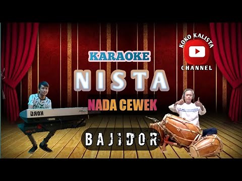 KARAOKE NISTA BAJIDOR NADA CEWEK / WANITA ||