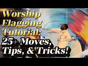 WORSHIP FLAGGING TUTORIAL: 25+ MOVES, TIPS, & TRICKS | EASY to ADVANCED | By: Isaiah Madison