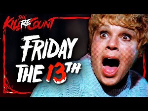 Friday the 13th (1980) KILL COUNT: RECOUNT