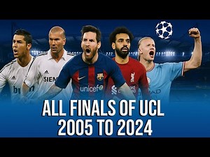 All UEFA Champions League Finals (2005-2024) | Every Winner, Every Moment!