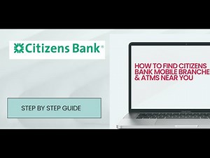 How to Find Citizens Bank Mobile Branches & ATMs Near You Step by Step