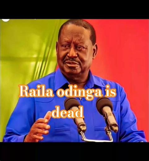 Raila odinga is dead