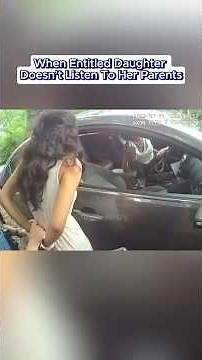 When Entitled Daughter Doesnt Listen To Her Parents