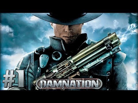 Damnation walkthrough part 1
