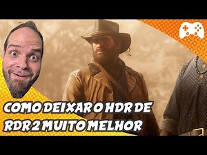 Como obter o melhor HDR em Red Dead Redemption 2